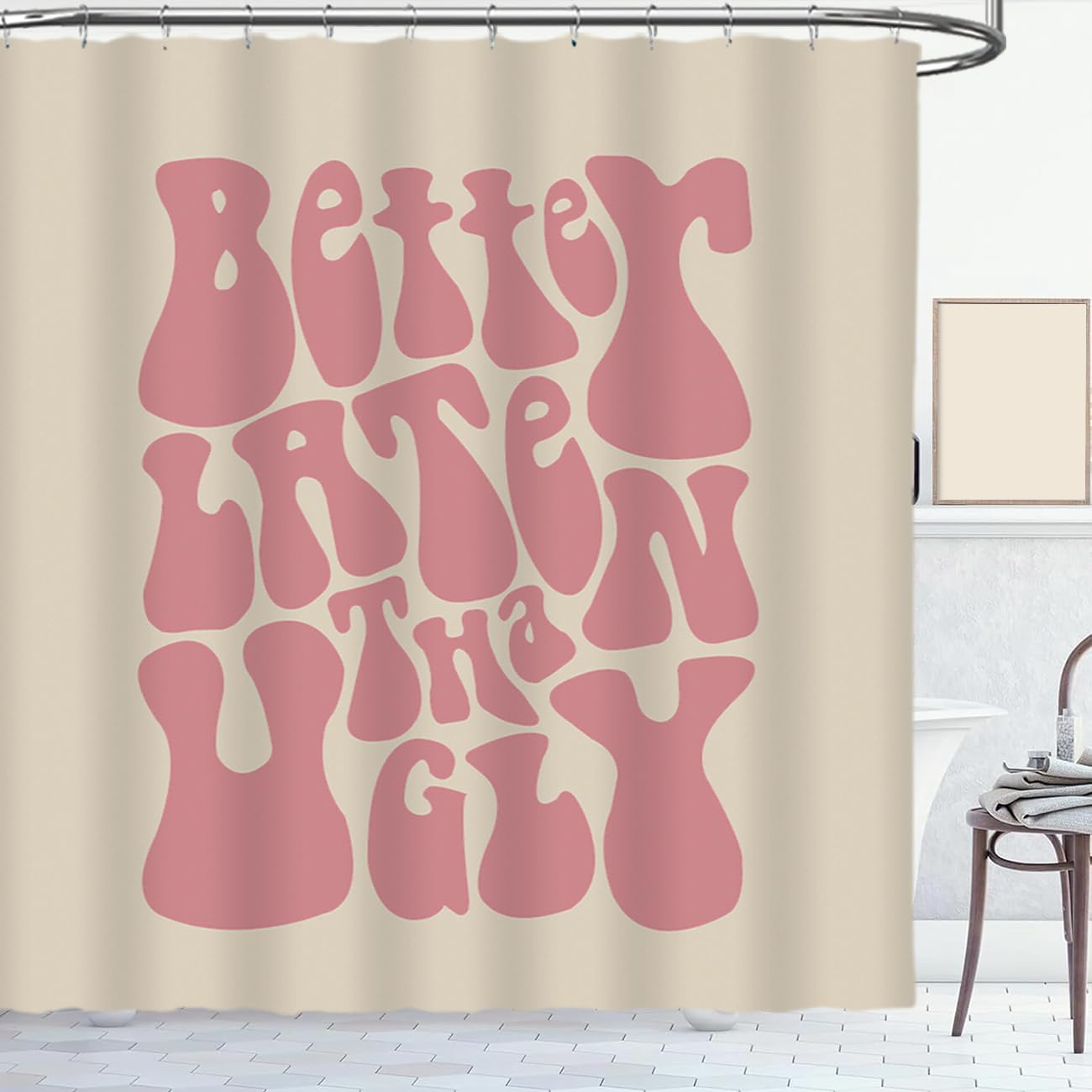 Cute Better Late Than Ugly Shower Curtain Shower Curtain Funky Aesthetic Decor Waterproof Fabric Bathtub Curtains Set with 12 Rustproof Hooks (W 72" x H 72")