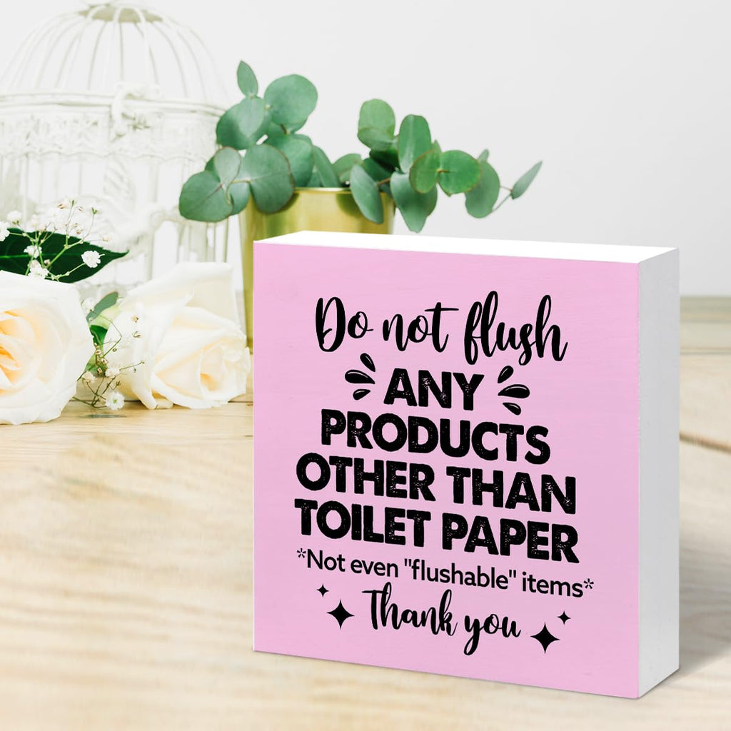 Do Not Flush Any Products Other Than Toilet Paper Wooden Box Sign - Bathroom Reminder Funny Quote Pink