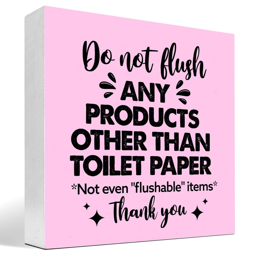 Do Not Flush Any Products Other Than Toilet Paper Wooden Box Sign - Bathroom Reminder Funny Quote Pink