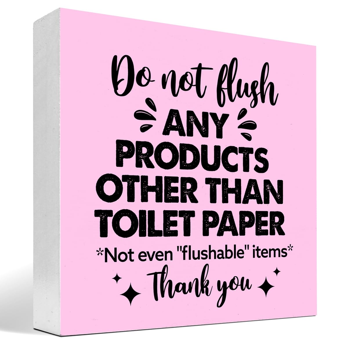 Do Not Flush Any Products Other Than Toilet Paper Wooden Box Sign - Bathroom Reminder Funny Quote Pink