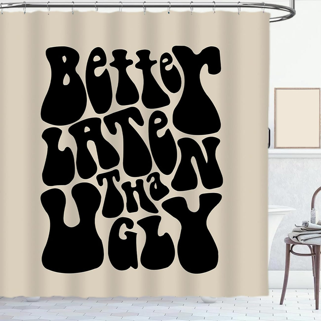 Cute Better Late Than Ugly Shower Curtain Shower Curtain Funky Aesthetic Decor Waterproof Fabric Bathtub Curtains Set with 12 Rustproof Hooks (W 72" x H 72")