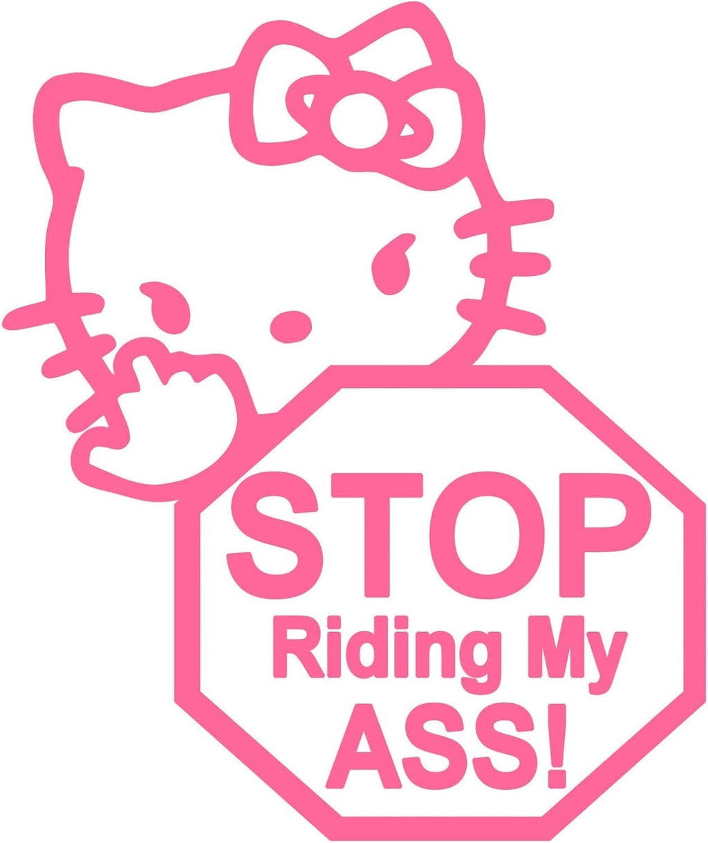 Hello Kitty Stop Riding My $ss, Pink Vinyl Decal, Sticker for Cars, Windows, Laptops and More