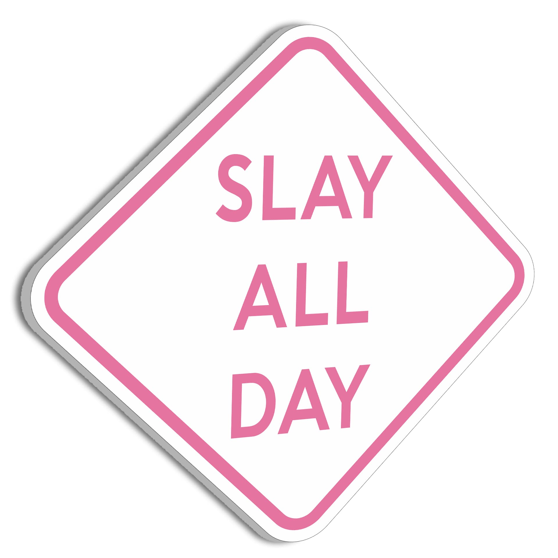 Slay All Day Funny Poster 11" x 11" - Funny Sign