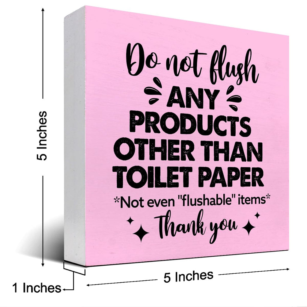 Do Not Flush Any Products Other Than Toilet Paper Wooden Box Sign - Bathroom Reminder Funny Quote Pink