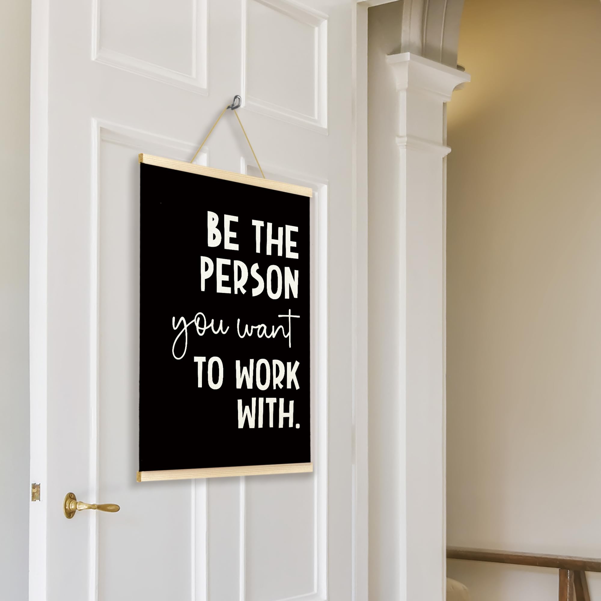 Inspirational Quote Be The Person You Want to Work With Poster Hanger Frame Wooden Canvas Artwork