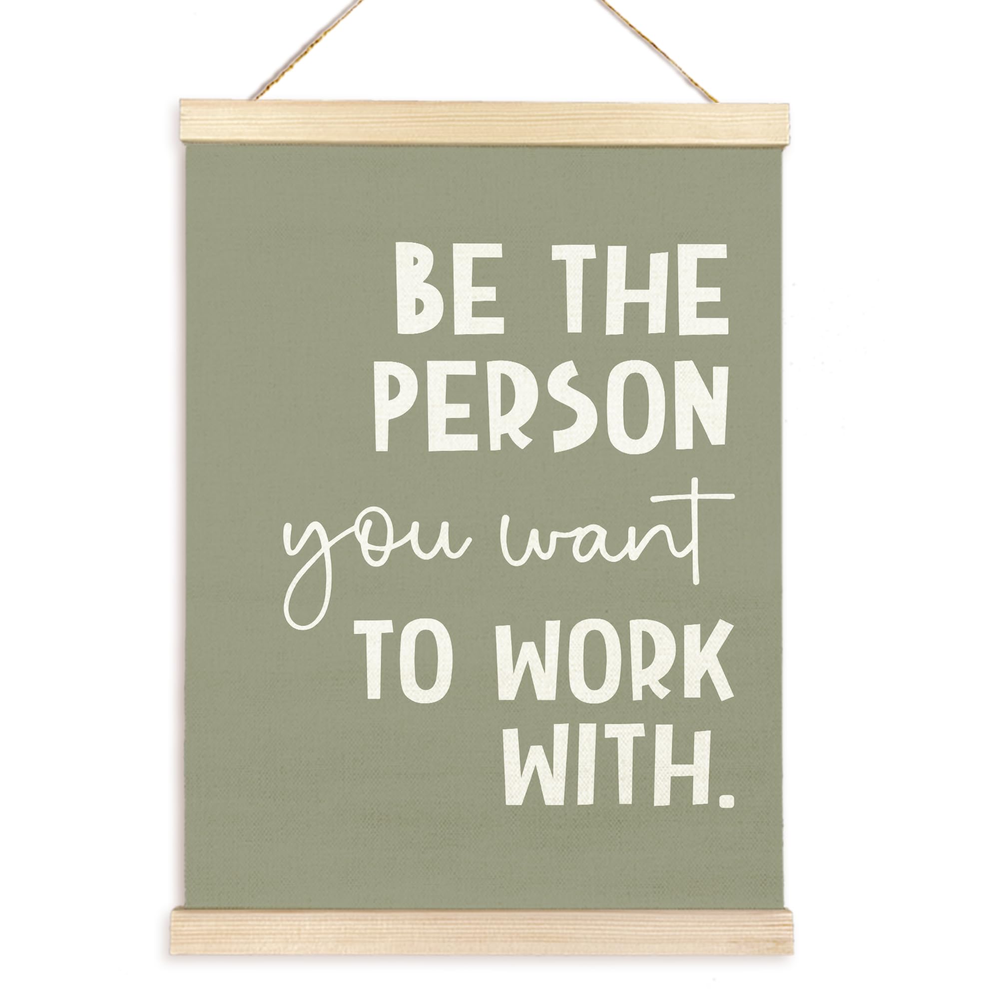 Inspirational Quote Be The Person You Want to Work With Poster Hanger Frame Wooden Canvas Artwork