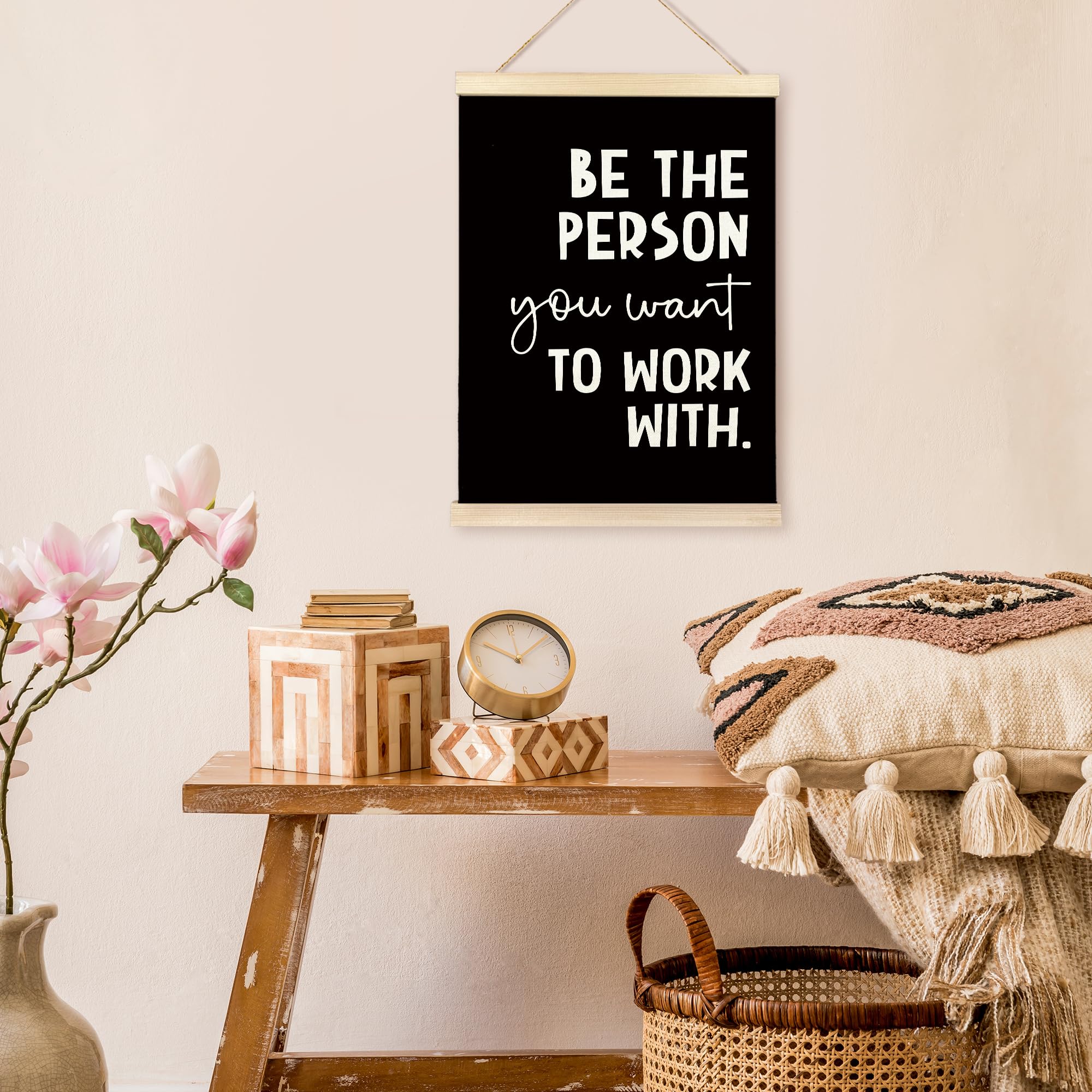 Inspirational Quote Be The Person You Want to Work With Poster Hanger Frame Wooden Canvas Artwork