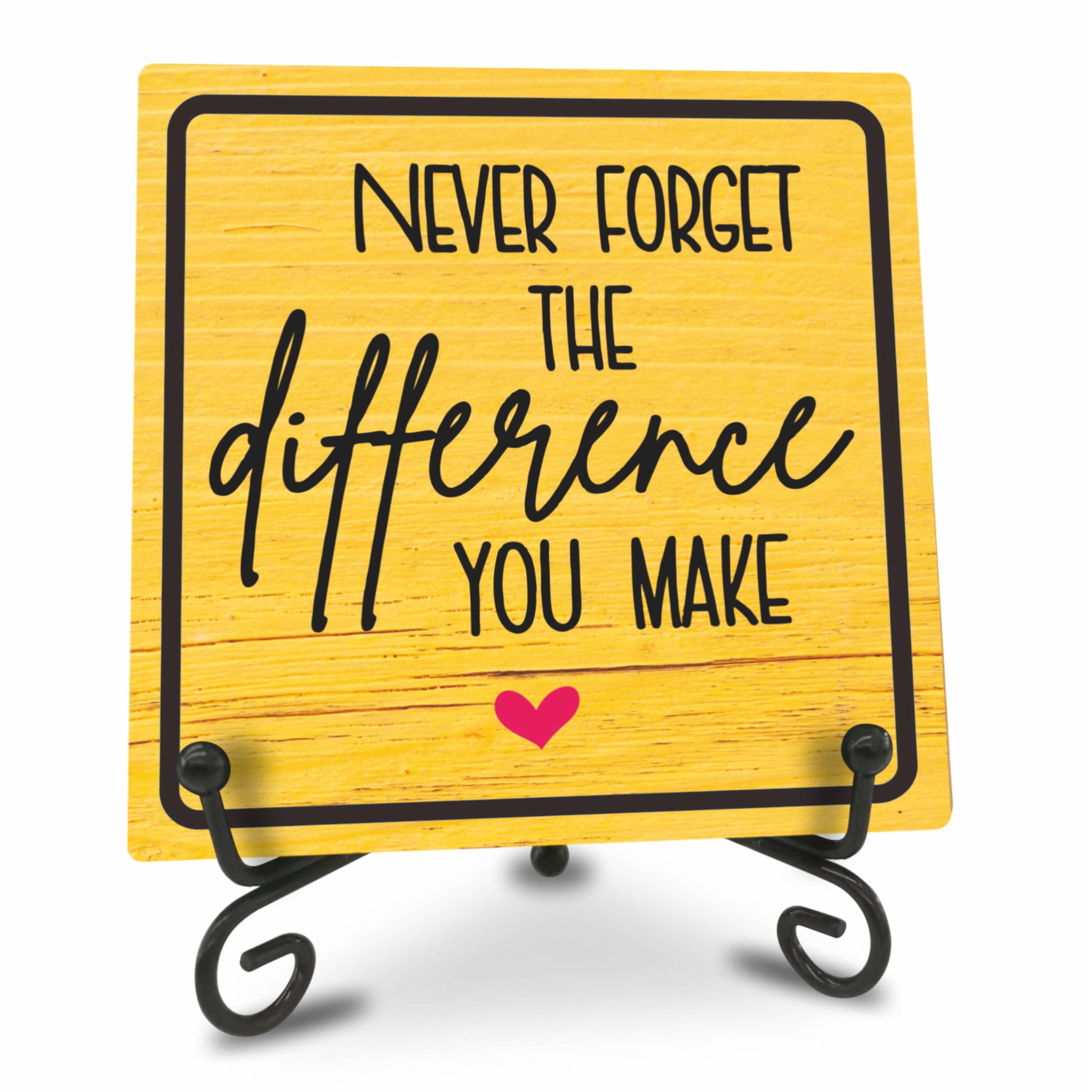 Home Office Wooden Sign Decor,〝NEVER FORGET THE difference YOU MAKEã€?Positive Reminder Sign With A Metal Support, Home Office Desk Decor, Gifts