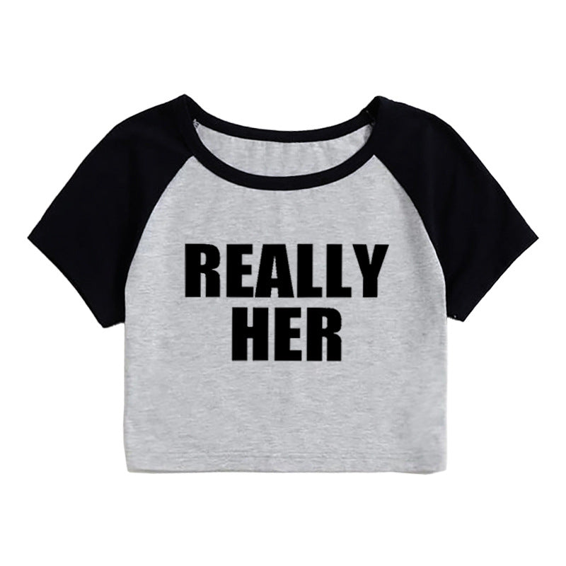 Really Her Letter Pattern Printed Short Top Navel T-shirt