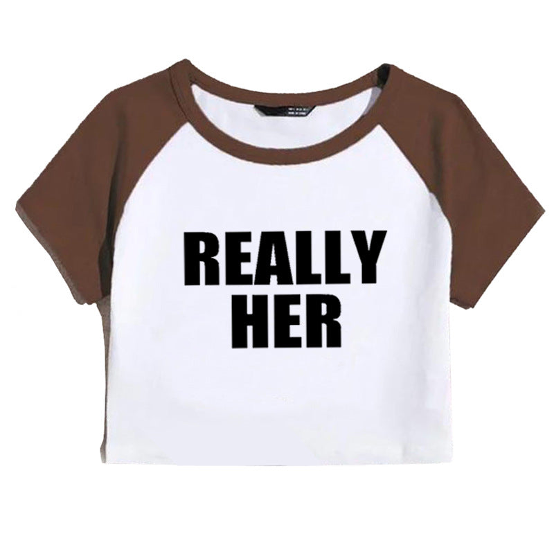 Really Her Letter Pattern Printed Short Top Navel T-shirt