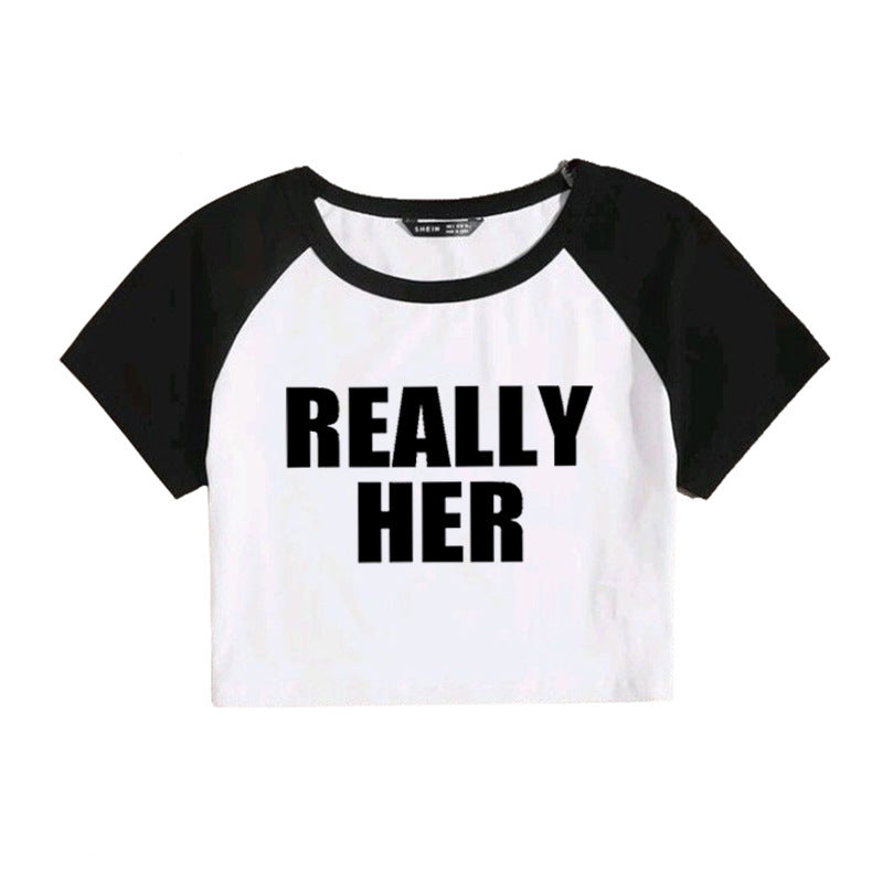 Really Her Letter Pattern Printed Short Top Navel T-shirt