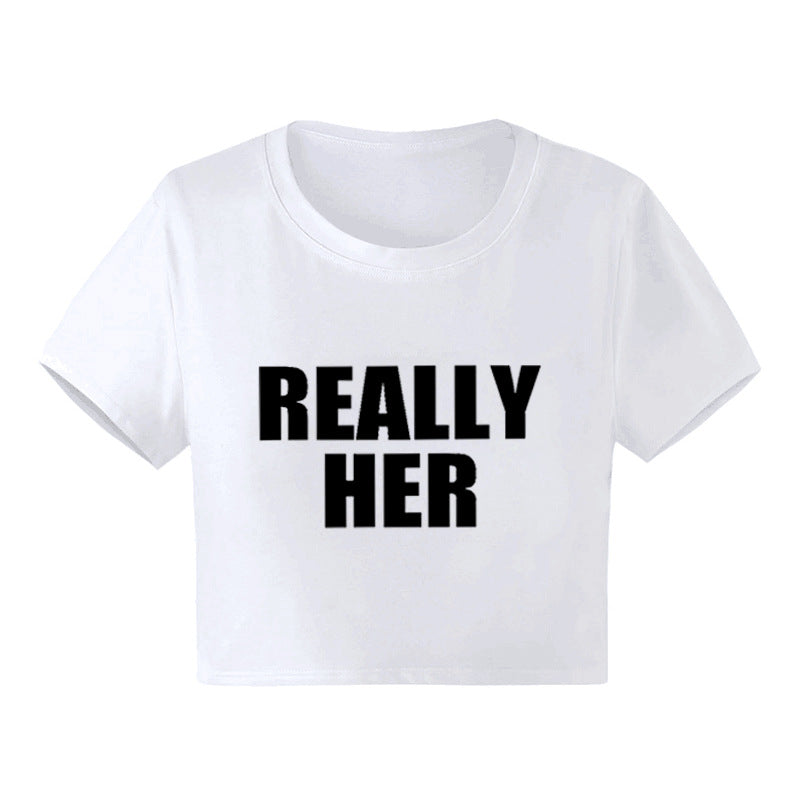 Really Her Letter Pattern Printed Short Top Navel T-shirt