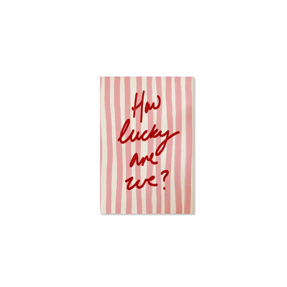 How Lucky Are We? Pink Stripes Quote Canvas Print Poster Modern Aesthetic Art Print Home Decor Art Poster