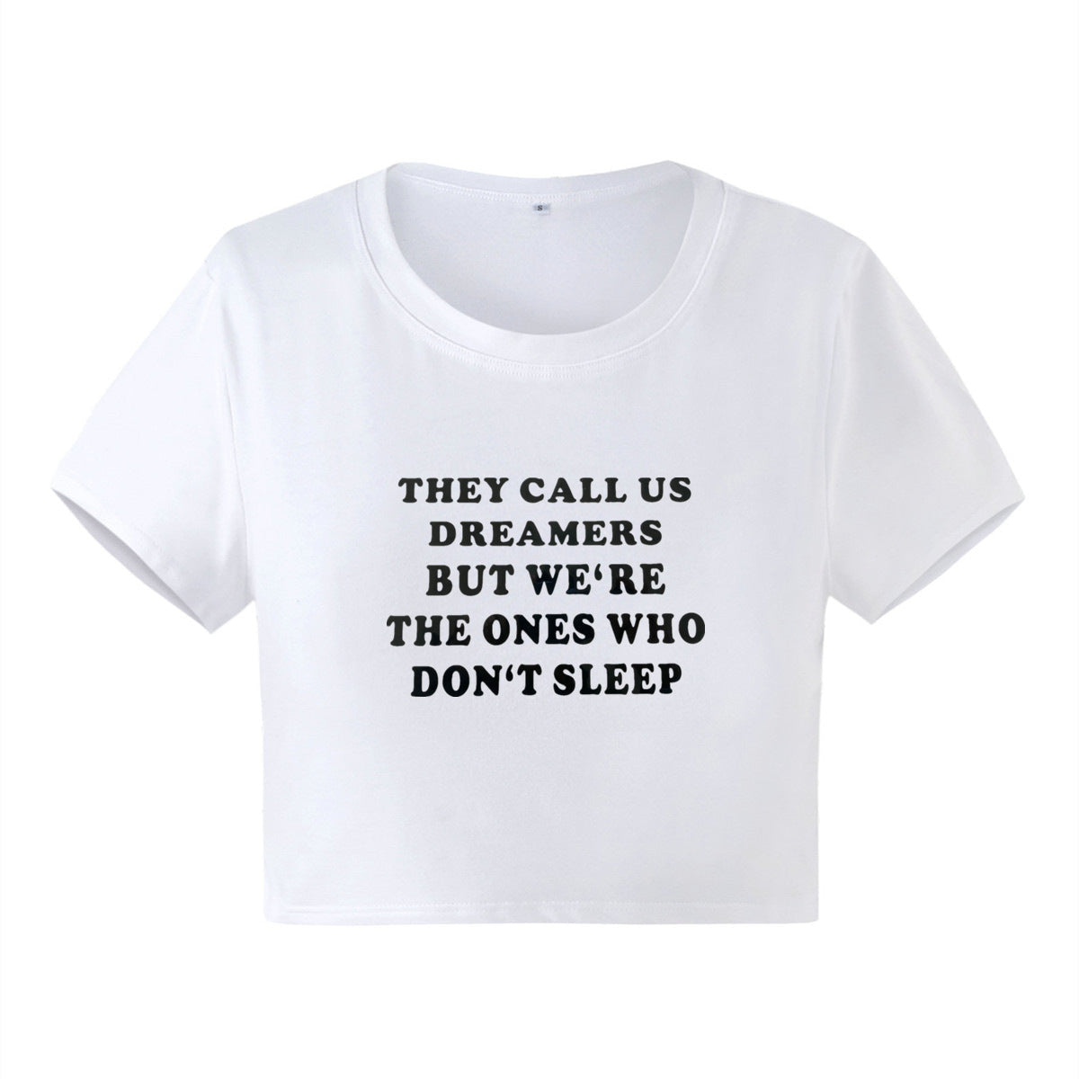 They Call Us Dreamers But We're The Ones Who Don't Sleep Letter Print Fitted Short T-shirt Women's Top